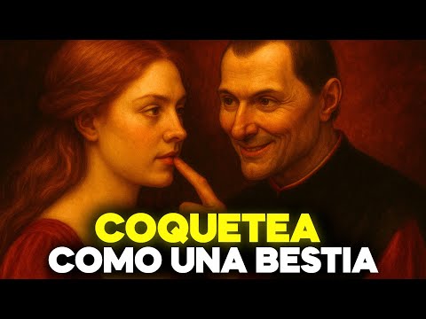 Maquiavelo: Guía Completa De Coqueteo Para Domar A Cualquier Mujer.