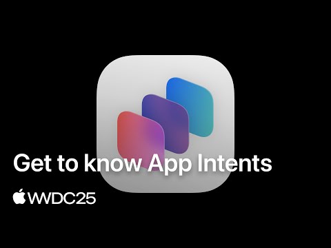 WWDC25: Get to know App Intents | Apple