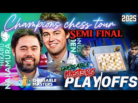 Semi Final!!! Magnus Vs Hikaru Nakamura || Champions Chess Tour Chessable Masters 2025