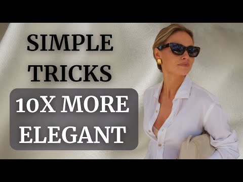 10 Simple THINGS That Make You Look CLASSY AND CHIC