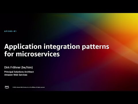 AWS re:Invent 2022 - Application integration patterns for microservices (API303-R)