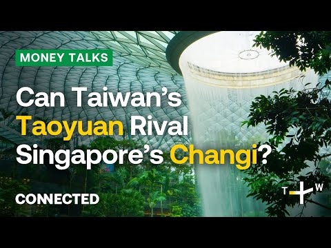 Can Taiwan Turn Taoyuan Airport Into World's Next Top Aviation Hub? | CONNECTED Money Talks