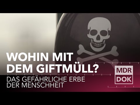 Wohin mit unserem Giftmüll? Das gefährliche Erbe der Menschheit | MDR Wissen
