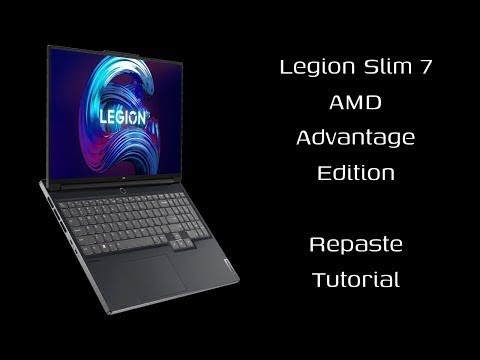 Lenovo Legion Slim 7 Advantage Edition (6900HX/6800S) Repaste Tutorial