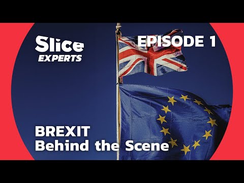Inside Brexit: Exclusive Access to EU Negotiations | EPISODE 1 | SLICE EXPERTS