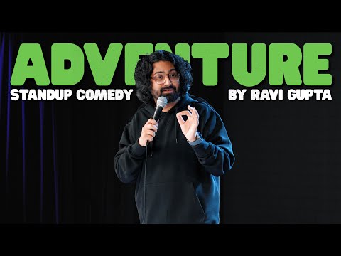 Adventure | Stand-up Comedy by Ravi Gupta
