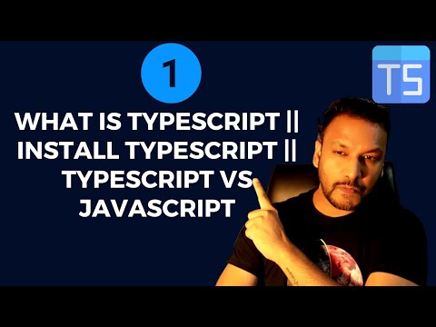 #1 - What is TypeScript || Install Typescript || TypeScript vs JavaScript