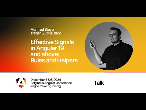 Effective Signals in Angular 19 and above: Rules and Helpers - Manfred Steyer - NG-BE 2024