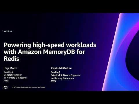 AWS re:Invent 2023 - Powering high-speed workloads with Amazon MemoryDB for Redis (DAT332)