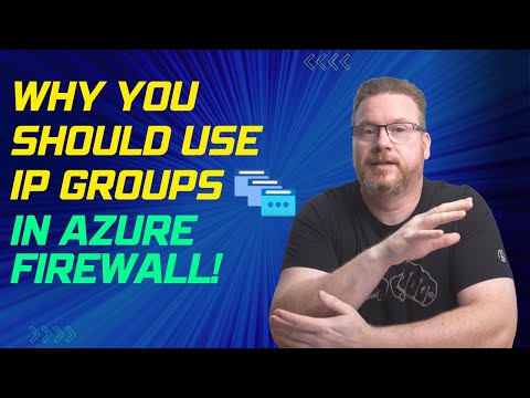 Why You Should Use IP Groups in Azure Firewall