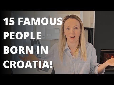 Famous people around the WORLD, who were born in CROATIA!