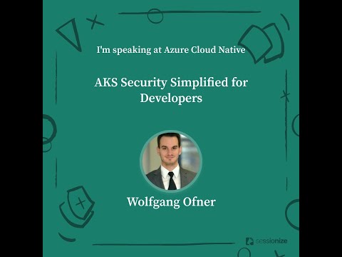 Azure Cloud Native - AKS Security for Developers