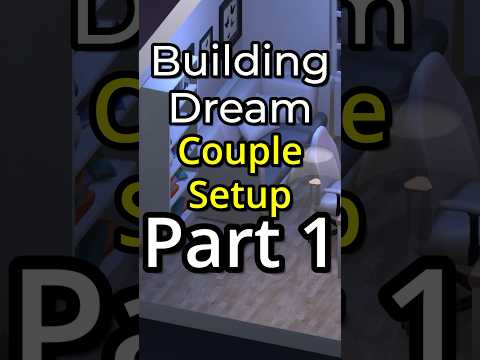 Building our Dream Couple Setup: Part 1