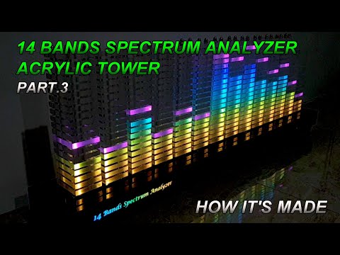 14 Band Spectrum Analyzer Part.3  | Acrylic Tower