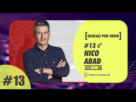 GRACIAS POR VENIR #13 | NICO ABAD