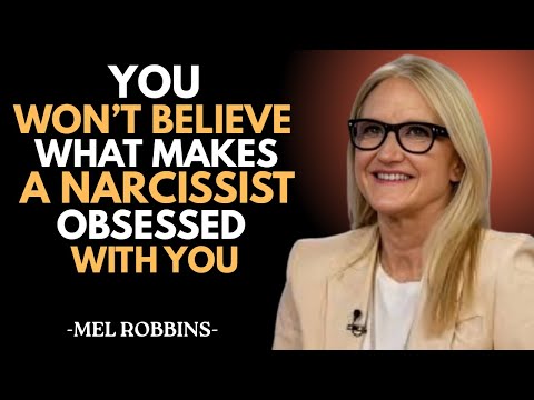 You Won’t Believe What Makes a Narcissist Obsessed With You | MEL ROBBINS MOTIVATIONAL SPEECH
