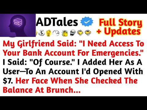 My Girlfriend Said： ＂I Need Access To Your Bank Account For Emergencies ＂ I Said： ⧸⧸Reddit Stories