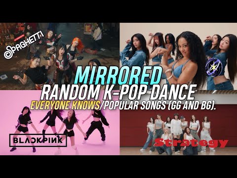 [MIRRORED] K-POP RANDOM PLAY DANCE EVERYONE KNOWS (GG AND BG)