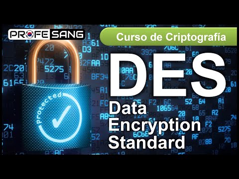DES (Data Encryption Standard) (Parte del Curso de Criptografía)