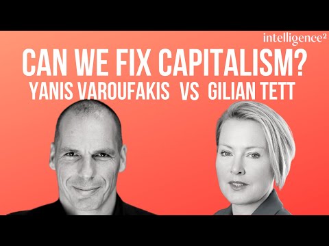 Can we Fix Capitalism? Yanis Varoufakis vs Gillian Tett