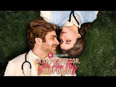 🤗Dear Professor, You Are My Baby Daddy | EP [1-20] | ReelShort