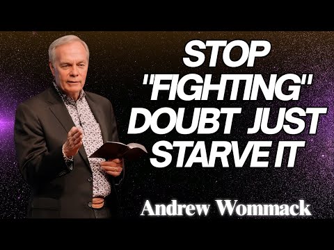 ๐๏ธ Starve the Doubt and Feed the Promises God Placed in Your Heart - Andrew Wommack | POWEFUL SERMON