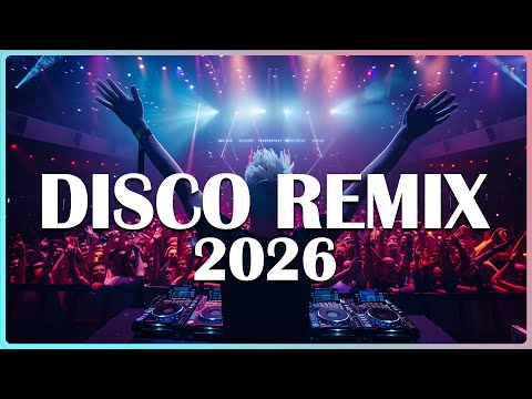 DJ MIX 2026 – Disco Remix Nonstop New Songs | Dance & Club Party Music Hits 2025 DJ SET LIVE MIX