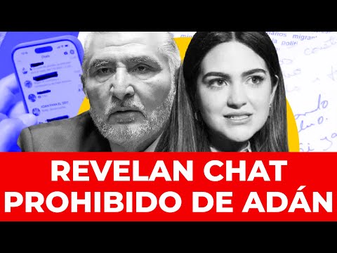 The Senate is in flames! Leaked secret chat of Adán Augusto implicates Andrea Chávez