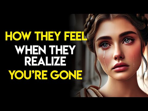 How They Feel When They Realize You’re Gone ~A Stoic Reflection