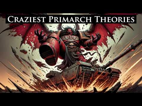 And more Craziest theories about the Primarchs l Warhammer 40k Lore