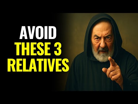 PADRE PIO WARNS: 3 TYPES OF RELATIVES YOU SHOULD AVOID – DISCOVER WHY
