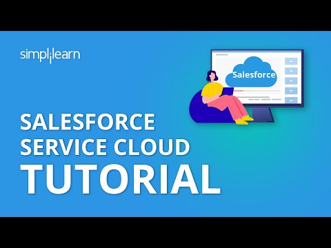 Salesforce Service Cloud Tutorial | Service Cloud In Salesforce | Salesforce Training | Simplilearn