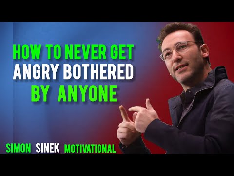 How to Never Get Angry or Bothered by Anyone | Motivational Speech by SIMON SINEK 