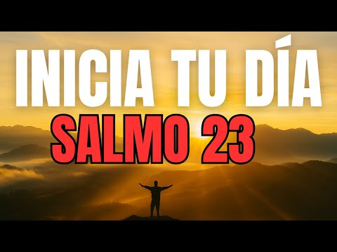 ORACIÓN DE LA MAÑANA con el SALMO 23 | Dios Te Cuida, Te Guía y Te Da Paz Hoy