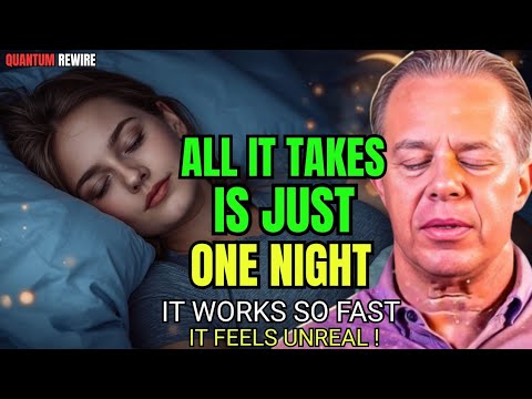 Dr.Joe Dispenza - All It Takes Is Just One Night |    It Works So Fast, It Feels Unreal.