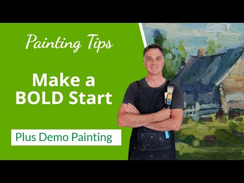 Simplify Your Painting with BOLD Starts (Painting Tips)