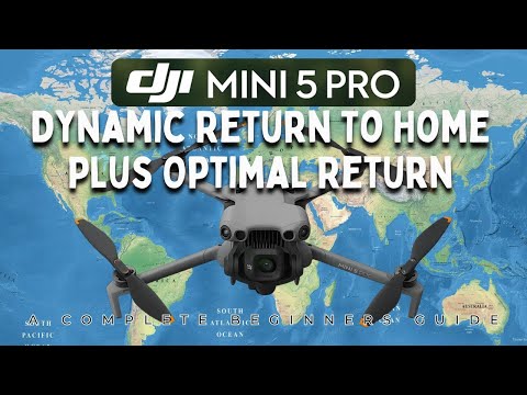 DJI Mini 5 Pro / Mini 4 Pro Dynamic Return to Home and Optimal Return To Home For Beginners (RTH)