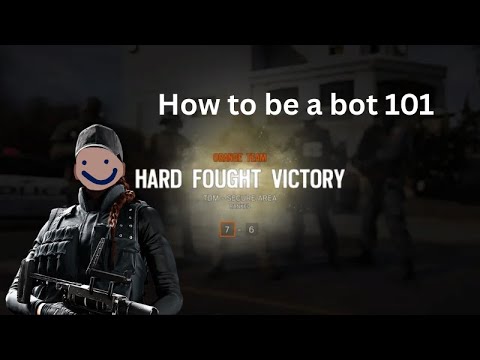 How To Be a Bot 101 | Rainbow Six Siege