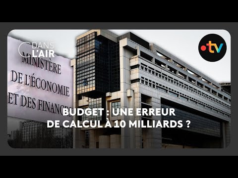 Budget : une erreur de calcul à 10 milliards ?  -  C dans l’air - 17.11.2025