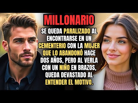 NUNCA imaginó verlo de nuevo, en un CEMENTERIO, al HOMBRE que la OBLIGARON a ABANDONAR.