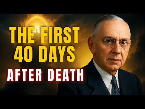 Edgar Cayce Revealed What Happens to the Soul in the First 40 Days After Death