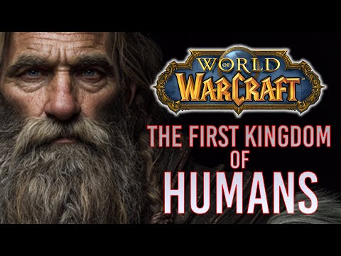 The Unification of Humanity: The Rise of King Thoradin | World of Warcraft Lore/History Episode 8