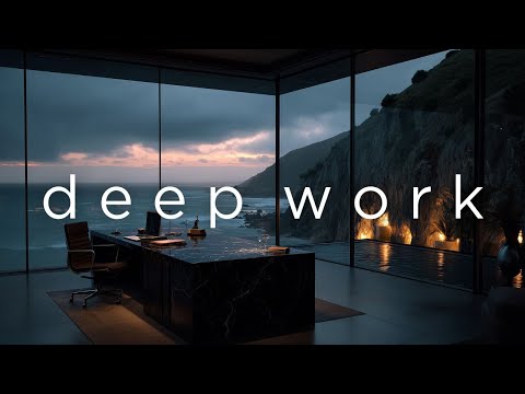 Focus Music •Background Music for Deep Work and Total Concentration—Study, Work & Productivity Boost