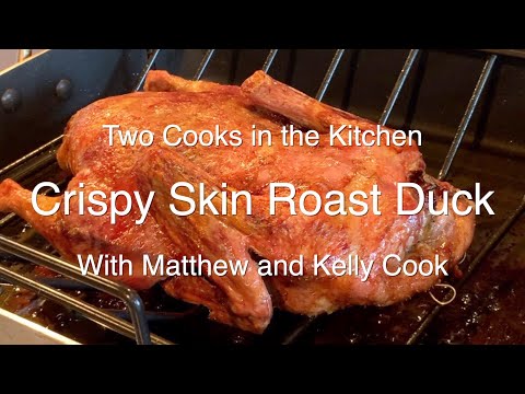 2 Cooks in the Kitchen - Crispy Skin Roast Duck