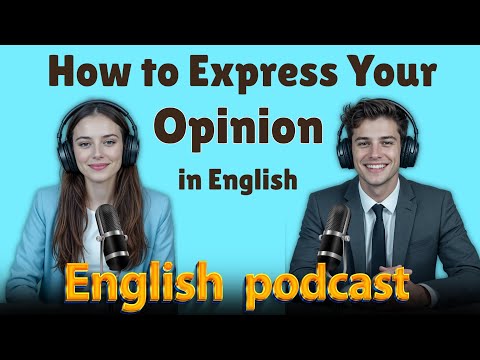 Express Your Opinion | Learn English quickly with podcast | Episode 71