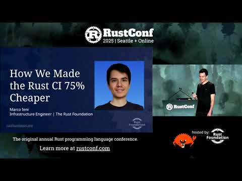 Marco Ieni: "How We Made the Rust CI 75% Cheaper" | RustConf 2025