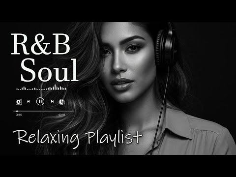 【R&B Soul】Romantic R&B Chill Mix - Relaxing Tunes & Gentle Rhythms for Focus