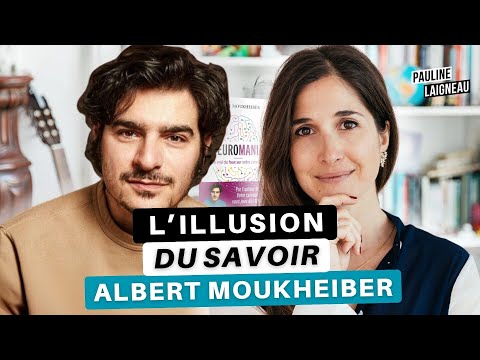 Albert Moukheiber - Neuroscientifique et psychologue clinicien, ”L’illusion du savoir”
