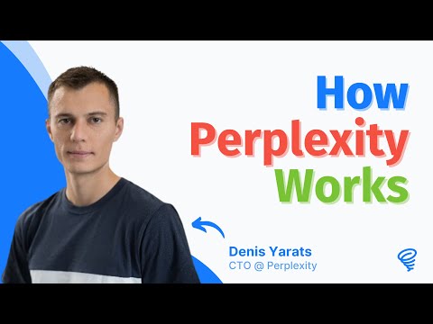 How Perplexity Works 🤖 — with Denis Yarats