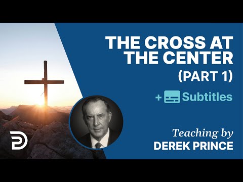 The Cross At The Center - Part 1 |